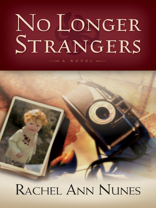 Title details for No Longer Strangers by Rachel Ann Nunes - Available